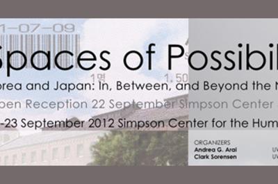 Poster for "Spaces of Possibility: Korea and Japan, In, Between, and Beyond the Nation," hosted on 21-23 September 2012