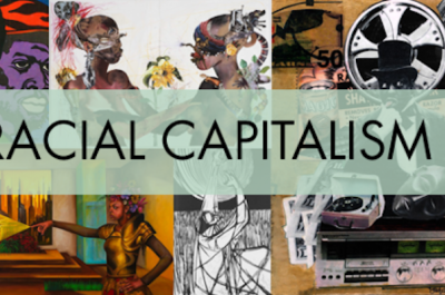 what is racial capitalism art collage with racial capitalism in black letters over the art