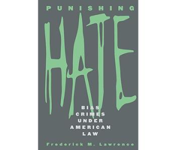 Cover of the book Punishing Hate, by Frederick M. Lawrence