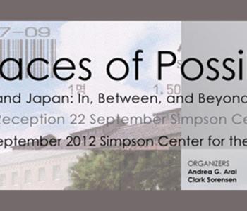 Poster for "Spaces of Possibility: Korea and Japan, In, Between, and Beyond the Nation," hosted on 21-23 September 2012